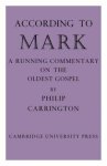 According to Mark: A Running Commentary on the Oldest Gospel