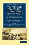 Travels and Discoveries in North and Central Africa: Being a Journal of an Expedition Undertaken Under the Auspices of H.B.M.'s Government, in the Ye