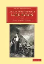 Letters and Journals of Lord Byron: With Notices of His Life