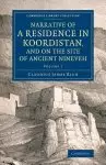 Narrative of a Residence in Koordistan, and on the Site of Ancient Nineveh: With Journal of a Voyage Down the Tigris to Bagdad and an Account of a Vis