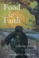 Food and Faith: A Theology of Eating