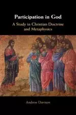 Participation in God: A Study in Christian Doctrine and Metaphysics