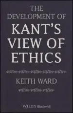 The Development of Kant's View of Ethics