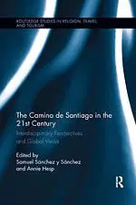 The Camino de Santiago in the 21st Century : Interdisciplinary Perspectives and Global Views