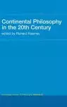 Continental Philosophy in the 20th Century: Routledge History of Philosophy Volume 8