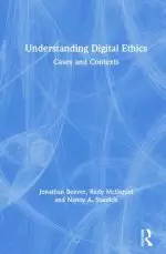 Understanding Digital Ethics: Cases and Contexts