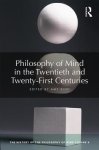 Philosophy of Mind in the Twentieth and Twenty-First Centuries: The History of the Philosophy of Mind, Volume 6