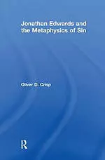 Jonathan Edwards and the Metaphysics of Sin