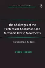 The Challenges of the Pentecostal, Charismatic and Messianic Jewish Movements