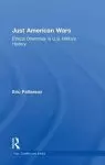 Just American Wars: Ethical Dilemmas in U.S. Military History