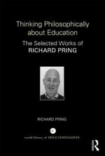 Thinking Philosophically about Education: The Selected Works of Richard Pring