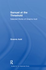 Samuel at the Threshold: Selected Works of Graeme Auld