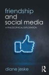 Friendship and Social Media: A Philosophical Exploration