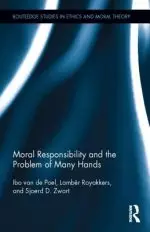 Moral Responsibility and the Problem of Many Hands