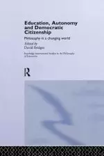 Education, Autonomy and Democratic Citizenship: Philosophy in a Changing World