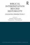 Biblical Interpretation Beyond Historicity Changing Perspectives