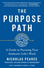 The Purpose Path: A Guide to Pursuing Your Authentic Life's Work