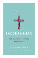 Orthodoxy: The Beloved Christian Masterpiece