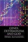 Genes, Determinism and God