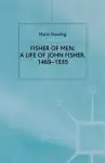 Fisher of Men: a Life of John Fisher, 1469-1535