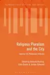 Religious Pluralism and the City: Inquiries Into Postsecular Urbanism