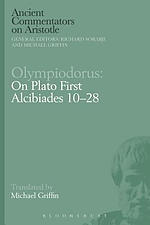 Olympiodorus: on Plato First Alcibiades 10-28