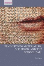 Feminist New Materialism, Girlhood, and the School Ball