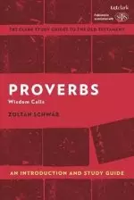 Proverbs: An Introduction and Study Guide: Wisdom Calls