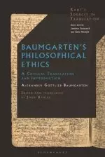 Baumgarten's Philosophical Ethics: A Critical Translation