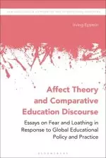 Affect Theory and Comparative Education Discourse: Essays on Fear and Loathing in Response to Global Educational Policy and Practice