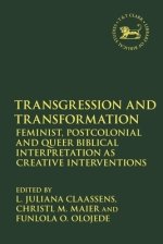 Transgression and Transformation: Feminist, Postcolonial and Queer Biblical Interpretation as Creative Interventions