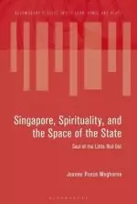 Singapore, Spirituality, and the Space of the State: Soul of the Little Red Dot