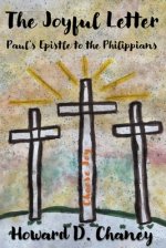 The Joyful Letter: Paul's Epistle to the Philippians