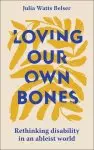 Loving Our Own Bones