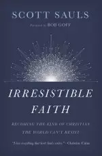 Irresistible Faith