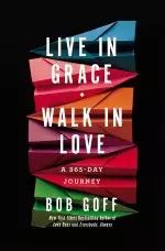 Live in Grace, Walk in Love