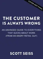 The Customer Is Always Wrong