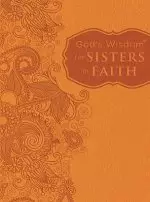 Gods Wisdom For Sisters In Faith