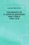 The Knights of St. John in Jerusalem and Cyprus 1050-1310