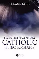 Twentieth-Century Catholic Theologians