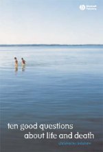 10 Good Questions About Life and Death