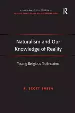 Naturalism and Our Knowledge of Reality : Testing Religious Truth-claims