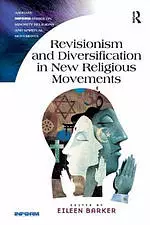 Revisionism and Diversification in New Religious Movements