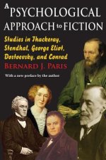 A Psychological Approach to Fiction: Studies in Thackeray, Stendhal, George Eliot, Dostoevsky, and Conrad