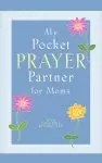 My Pocket Prayer Partner for Moms