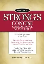 New Strong's Concise Concordance of the Bible