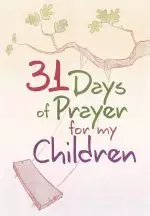 31 Days of Prayer for My Children