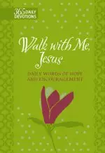 Walk with Me Jesus: 365 Daily Words of Hope and Encouragement