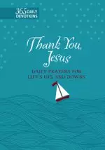 Thank You Jesus (Gift Edition): 365 Daily Prayers for Life's Ups and Downs