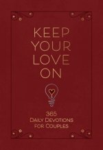 Keep Your Love on: 365 Daily Devotions for Couples